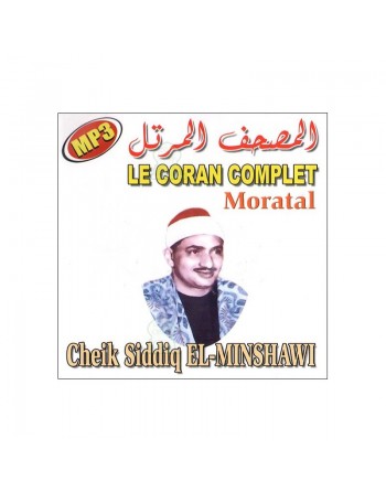 Le Coran complet Moratal - Cheikh Siddiq El-Minshawi (Version Hafs) ... 