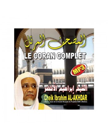Le Coran complet au format MP3 - Par Cheikh Ibrahim AL-AKHDAR 