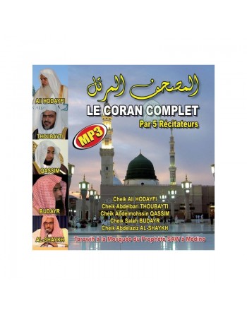 Le Coran complet au format MP3 Par 5 récitateurs : Cheikhs Hodayfi, Thoubayti, Qassim, Budayr, Al-Shaykh 