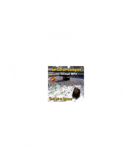 Le Coran complet au format MP3 Par Cheikh Adil EL KALBANI Le Coran complet au format MP3 Par Cheikh Adil EL KALBANI