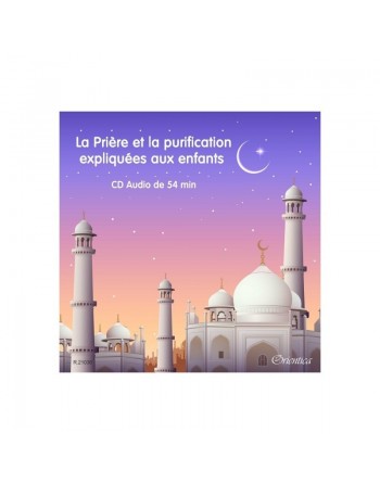 CD La Prière et la purification expliquées aux enfants (D'après Ibn Bâz et Al-'Uthaymîn...) 