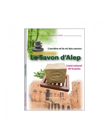 L'ancêtre et le roi des savons - Le Savon d'Alep, l'ami naturel de la peau 