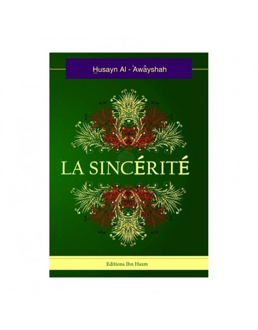 La Sincérité - الاخلاص La Sincérité - الاخلاص