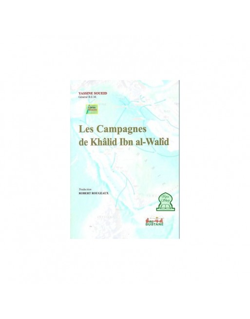 Les campagnes de Khâlid Ibn al-Walîd Les campagnes de Khâlid Ibn al-Walîd