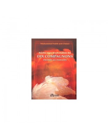 Paroles sages et exhortations des dix compagnons promis au Paradis 