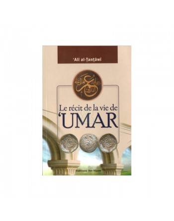 Le récit de la vie de 'Umar (Omar Ibn Al-Khattab) 