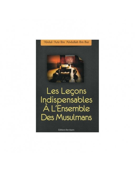 Les leçons indispensables à l'ensemble des musulmans - الدروس المهمة لعامة الأمة 