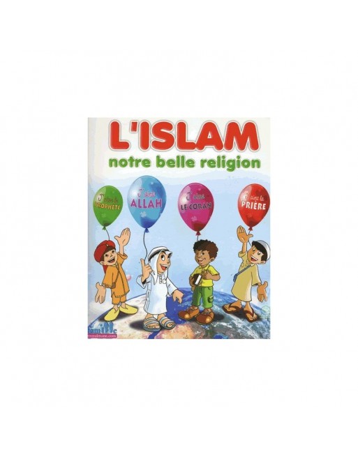 L'Islam, notre belle religion 