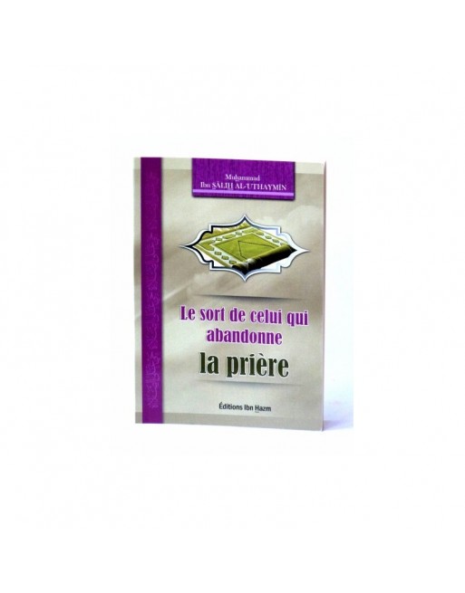 Le sort de celui qui abandonne la prière - حكم تارك الصّلاة - Le sort de celui qui abandonne la prière - حكم تارك الصّلاة -
