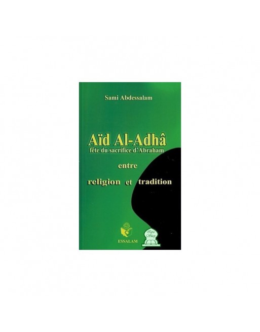 Aïd Al-Adhâ entre religion et tradition Aïd Al-Adhâ entre religion et tradition