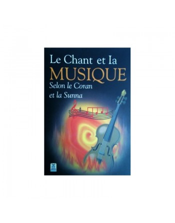 Le chant et la musique selon le Coran et la Sunna 