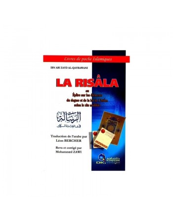 La Rissala (Risâla) ou Epître sur les éléments du dogme et de l'Islam selon le rite mâlikite ... 