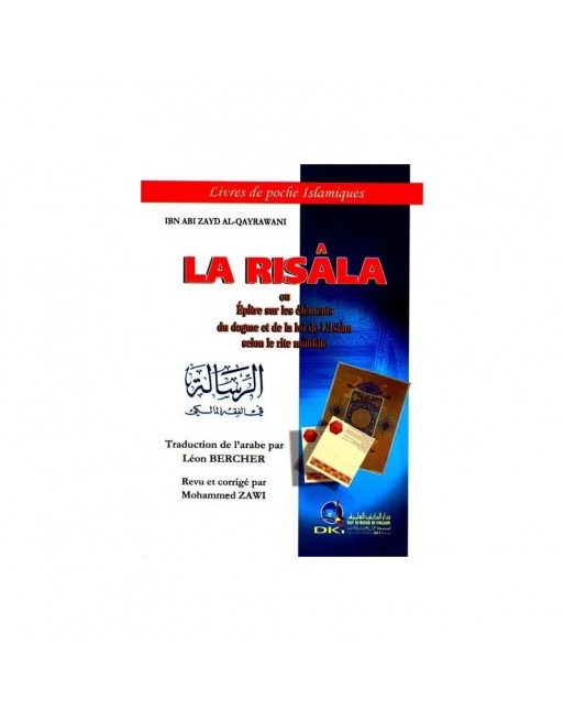 La Rissala (Risâla) ou Epître sur les éléments du dogme et de l'Islam selon le rite mâlikite ... La Rissala (Risâla) ou Epître sur les éléments du dogme et de l'Islam selon le rite mâlikite ...