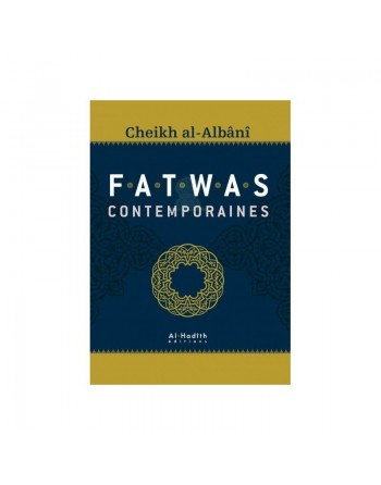 Fatwas contemporaines du Cheikh Muhammad Nasir Ad-Din Al-Albânî 