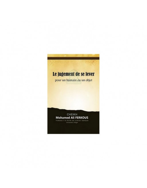 Le jugement de se lever pour un humain ou un objet - تحري السداد في حكم القيام للعباد والجماد Le jugement de se lever pour un humain ou un objet - تحري السداد في حكم القيام للعباد والجماد