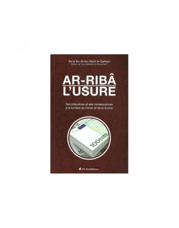 Ar-Riba - L'Usure, ses préjudices et ses conséquences 
