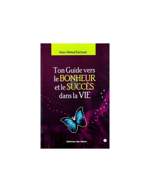 Ton guide vers le bonheur et le succès dans la vie 