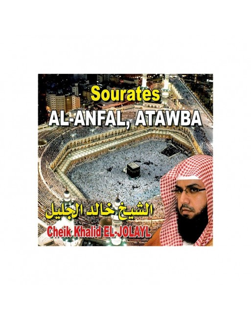 Saint Coran : Sourates Al-Anfel & Atawba Par Cheikh Khalid EL-JOLAYL Saint Coran : Sourates Al-Anfel & Atawba Par Cheikh Khalid EL-JOLAYL
