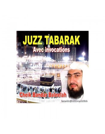 Juzz Tabarak avec invocations par Cheikh Bandar Baleelah (l'imam du Masjid El Haram Makkah) - [CD 377] 