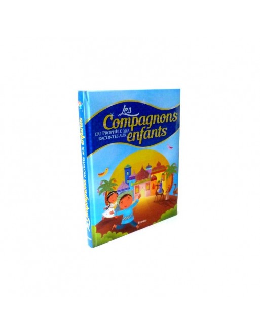 Les Compagnons du Prophète racontés aux enfants Les Compagnons du Prophète racontés aux enfants
