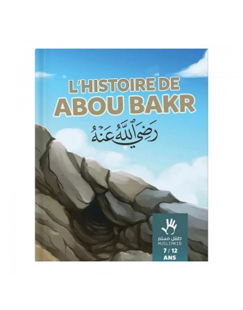 L'histoire de Abou Bakr (7/12 ans) 