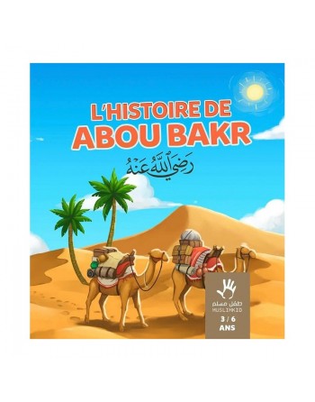L'histoire d'Abou Bakr (3/6 ans) 