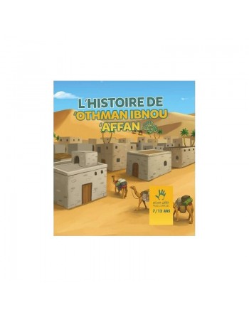 L'histoire de Othman Ibnou Affan (7 à 12 ans) 