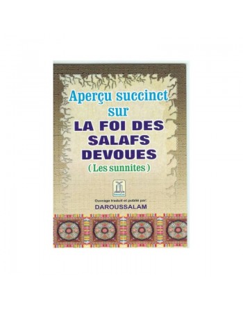 Aperçu succinct sur la foi des Salafs Dévoués (Sunnites) 