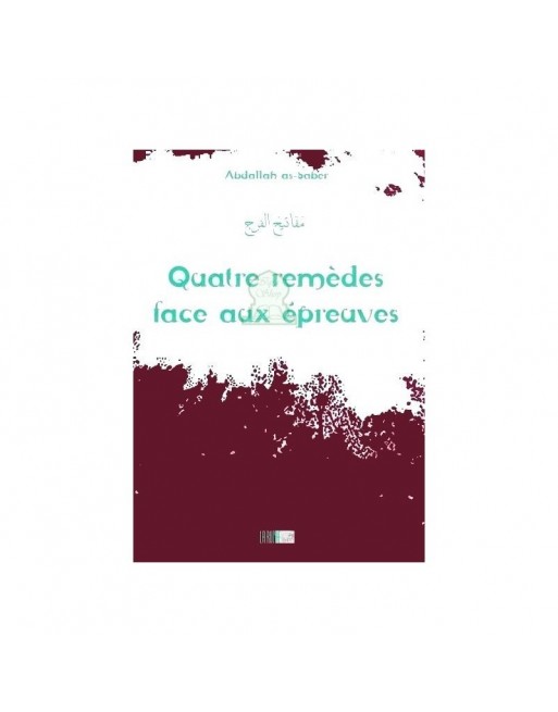 Quatre remèdes face aux epreuves Quatre remèdes face aux epreuves