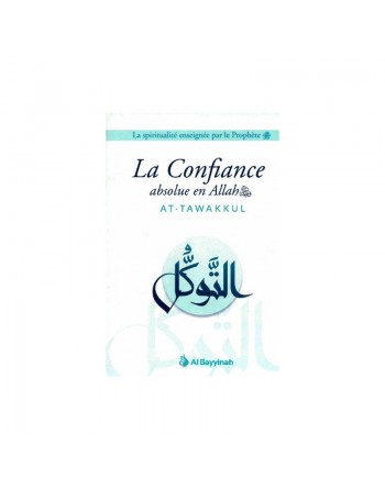 La Confiance absolue en Allah (At-Tawakkul) 