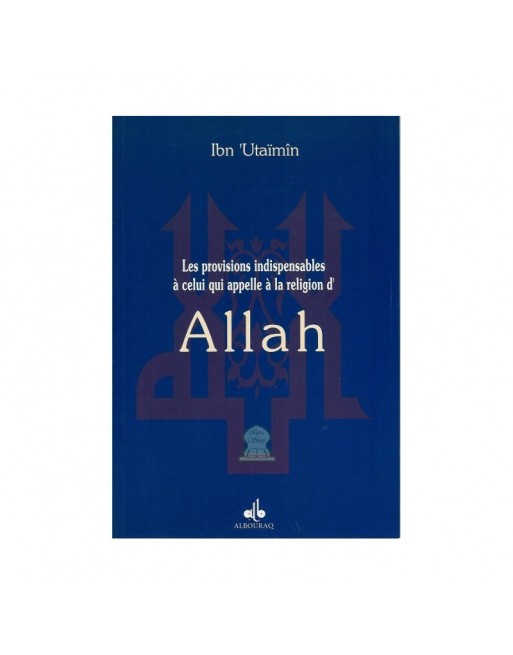 Les provisions indispensables à celui qui appelle à la religion d'Allah 