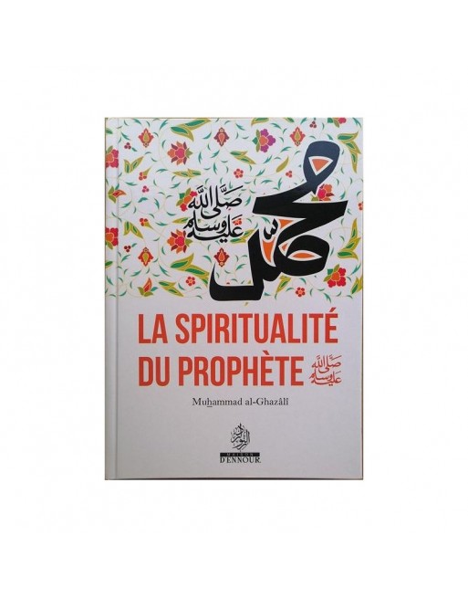 La Spiritualité Du Prophète (SAW) La Spiritualité Du Prophète (SAW)