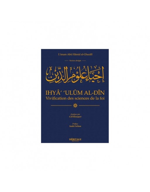 Vivification des sciences de la foi-Abrégé de Ihya 'ulum Al din Vivification des sciences de la foi-Abrégé de Ihya 'ulum Al din
