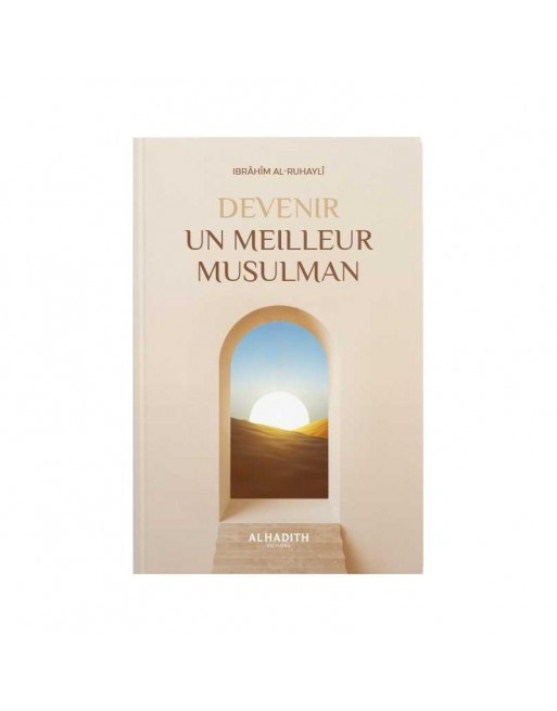 Devenir un meilleur musulman Devenir un meilleur musulman
