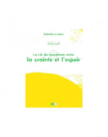 La vie du musulman entre la crainte et l'espoir 