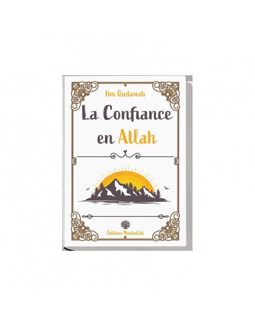 La Confiance en Allah La Confiance en Allah