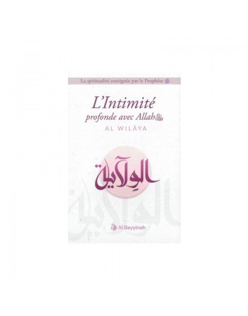 L'Intimité profonde avec Allah (Al-Wilâya) 