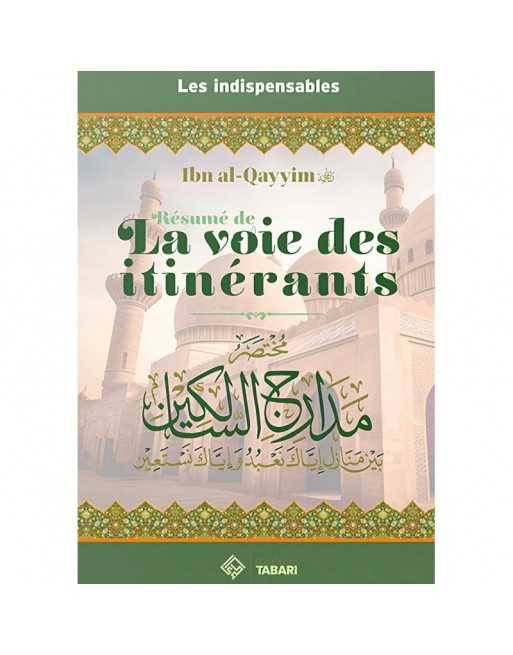 Resumé de la voie des itinérants - مختصر مدارج السالكين Resumé de la voie des itinérants - مختصر مدارج السالكين